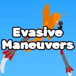 Evasive Maneuvers